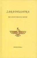 ZARATHUSHTRA - THE ANCIENT IRANIAN MYSTIC