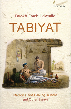 TABIYAT - Medicine and Healing in India and Other Essays