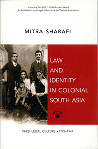 LAW AND IDENTITY IN COLONIAL SOUTH ASIA - Parsi Legal Culture. 1772-1947