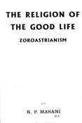 The Religion of the Good Life: Zoroastrianism